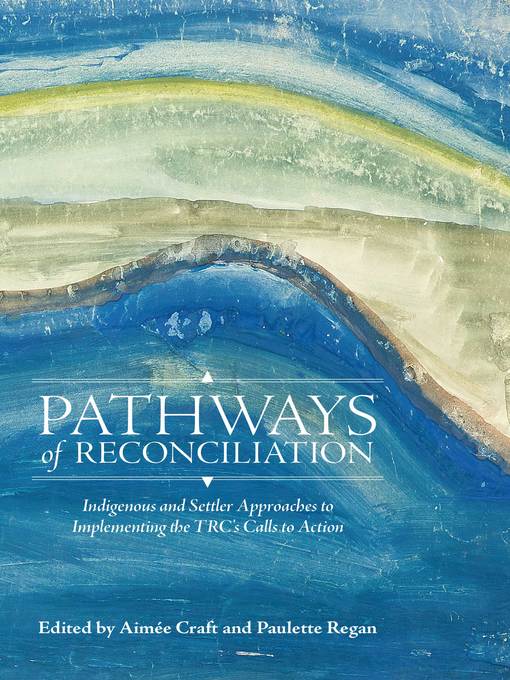 Title details for Pathways of Reconciliation by Aimée Craft - Available